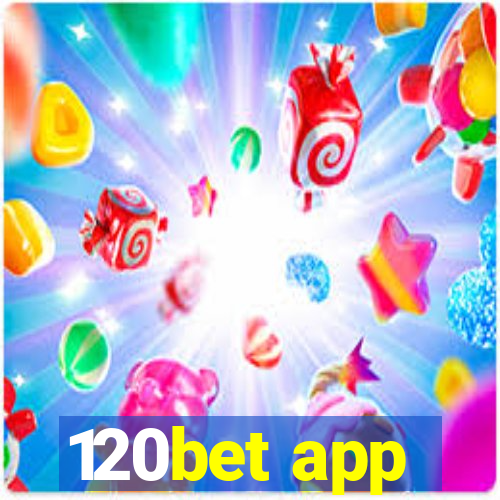 120bet app